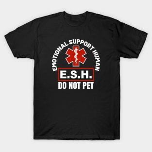 Emotional Support Human ESH - Do Not Pet T-Shirt